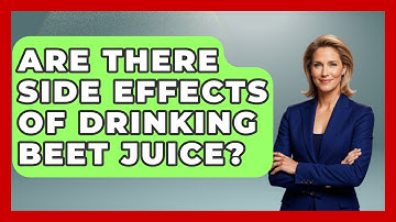 Are There Side Effects Of Drinking Beet Juice? - Running Beyond Limits