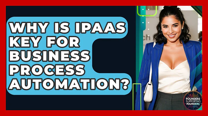 Why Is iPaaS Key For Business Process Automation? - Founders Supporting Founders