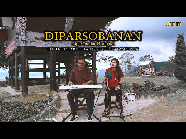 DIPARSOBANAN - Lestari Hutasoit Ft Dicky Tambunan (Cover) class=