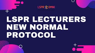 LSPR Lecturers New Normal Protocol