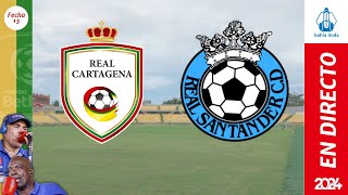 🎙️ ⚽ REAL CARTAGENA VS REAL SANTANDER En Vivo hoy 🟢 Partido Real Cartagena Hoy |