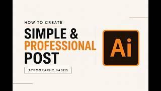 How to Create a Simple, Neat & Professional Post in Adobe Illustrator | Beginner’s Tutorial