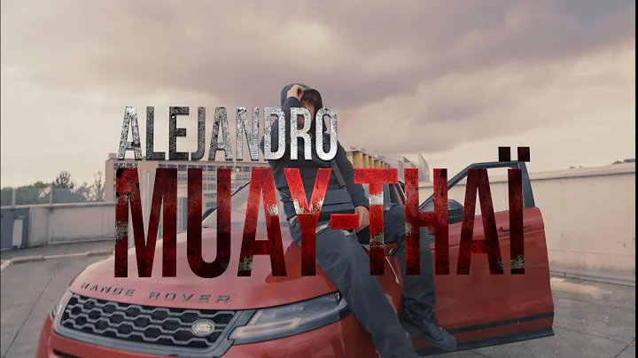 Alejandro - Muay-Tha (Music Video)