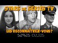 Stars de sries tv les reconnatrezvous