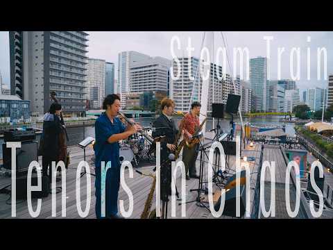 Tenors In Chaos - 'Steam Train' | Live at TENNOZ CANAL FES 2025 AUTUMN & WINTER