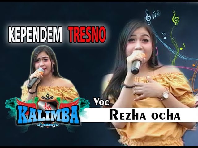KEPENDEM TRESNO Terbaru REZHA OCHA - OM KALIMBA MUSIC - LIVE BABADAN KARANGANOM KLATEN - 30 09  2018 class=
