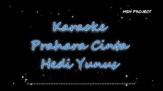 Prahara Cinta - Hedi Yunus Karaoke No Vocal