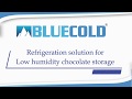 Blue cold refrigeration  solution for low humidity chocolate storage