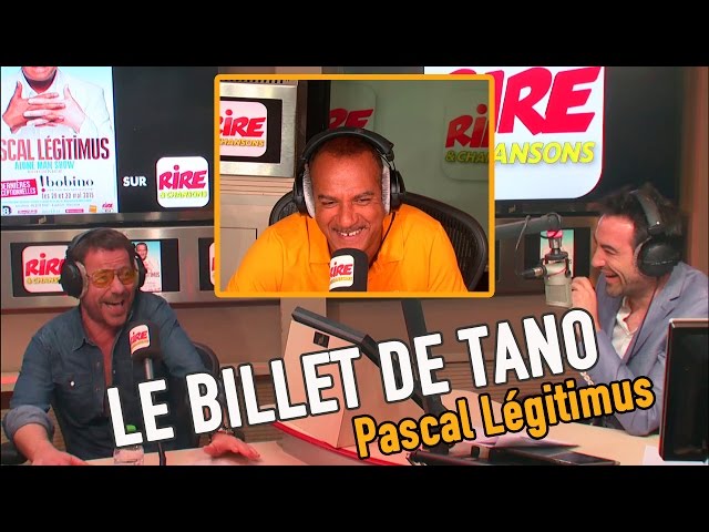 LE BILLET DE TANO... Pascal Légitimus.