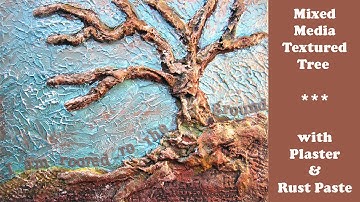 Mixed Media 3D Textured Tree with Finnabair Rust Paste and Plaster-
