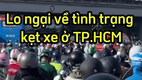 Lo ngại về tình trạng kẹt xe ở TP.HCM #ketxe #untac #giaothong #tphcm