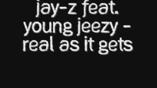 Jay-z feat. Young Jeezy - Real as it gets + Lyrics