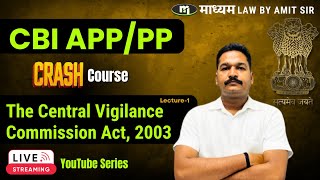 CBI APP/PP Crash Course -  The Central Vigilance Commission Act, 2003 Lecture-1 | Maadhyam Law