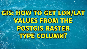 GIS: How to get Lon/Lat values from the postgis raster type column?