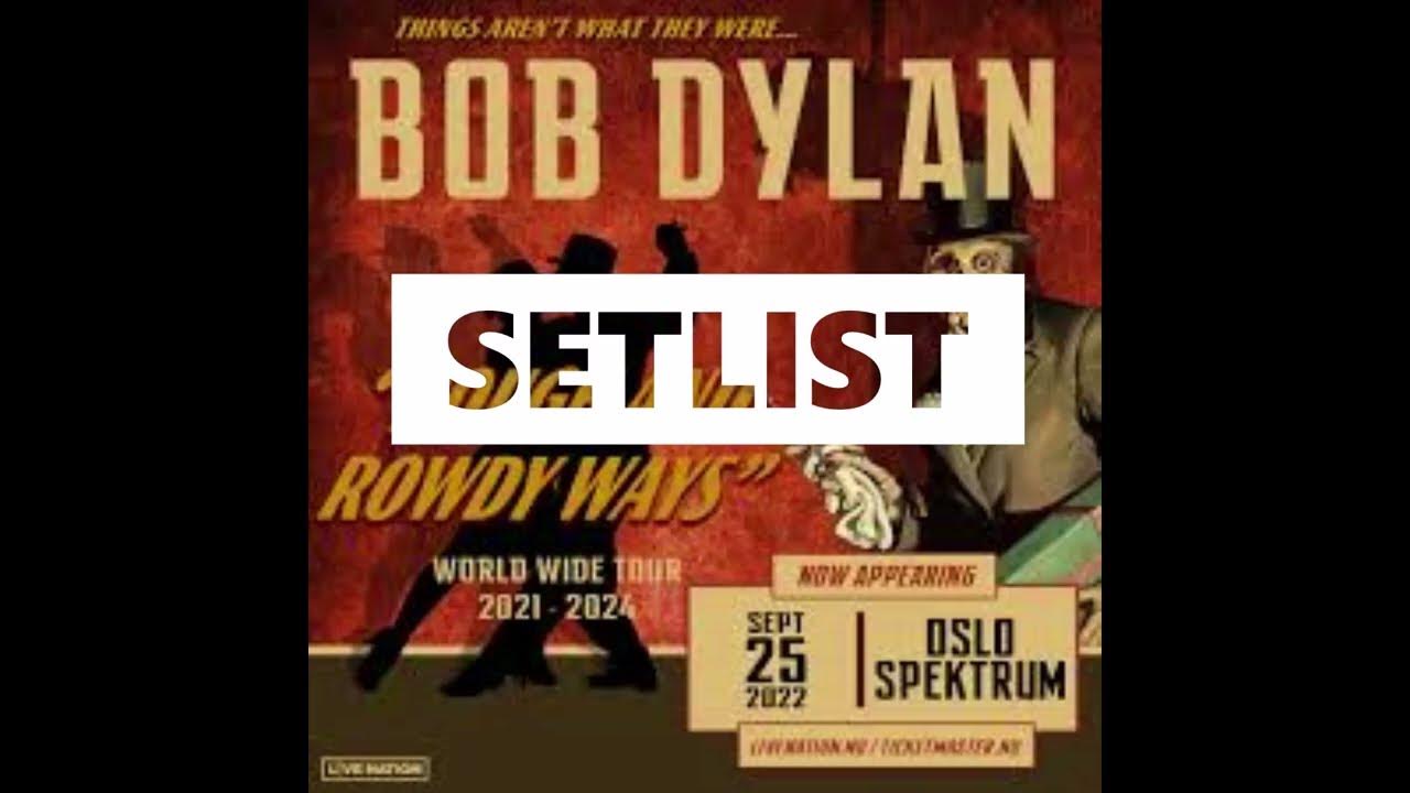 Bob Dylan 25th September 2022 Oslo, Norway Setlist YouTube