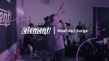 Element -  Maaf Dari Surga | Live di BukaMusik