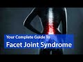Is facet joint syndrome causing your back pain everything you should know