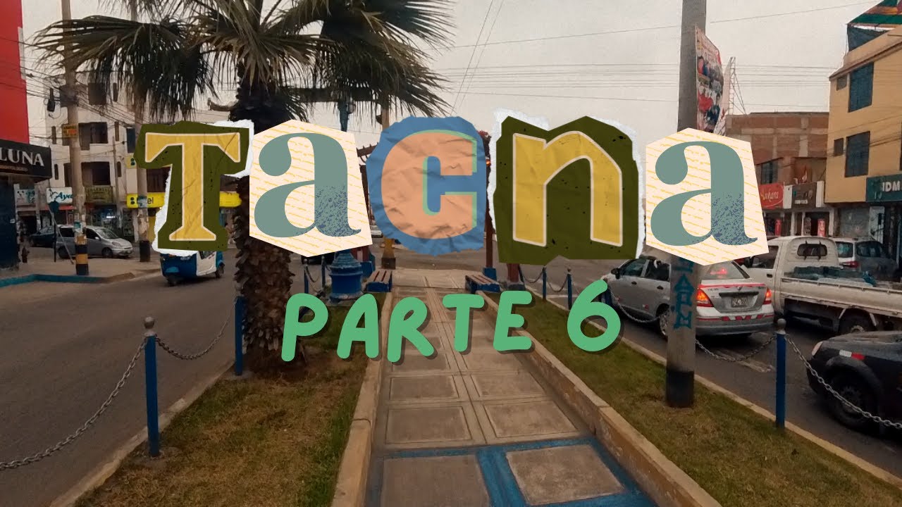 Caminando por la ciudad heroica Tacna - parte 6 I Tacna - Perú 🇵🇪