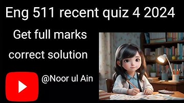 Eng 511 quiz 4 2024 | correct solution 💯 | final term preparation #Eng511quiz4