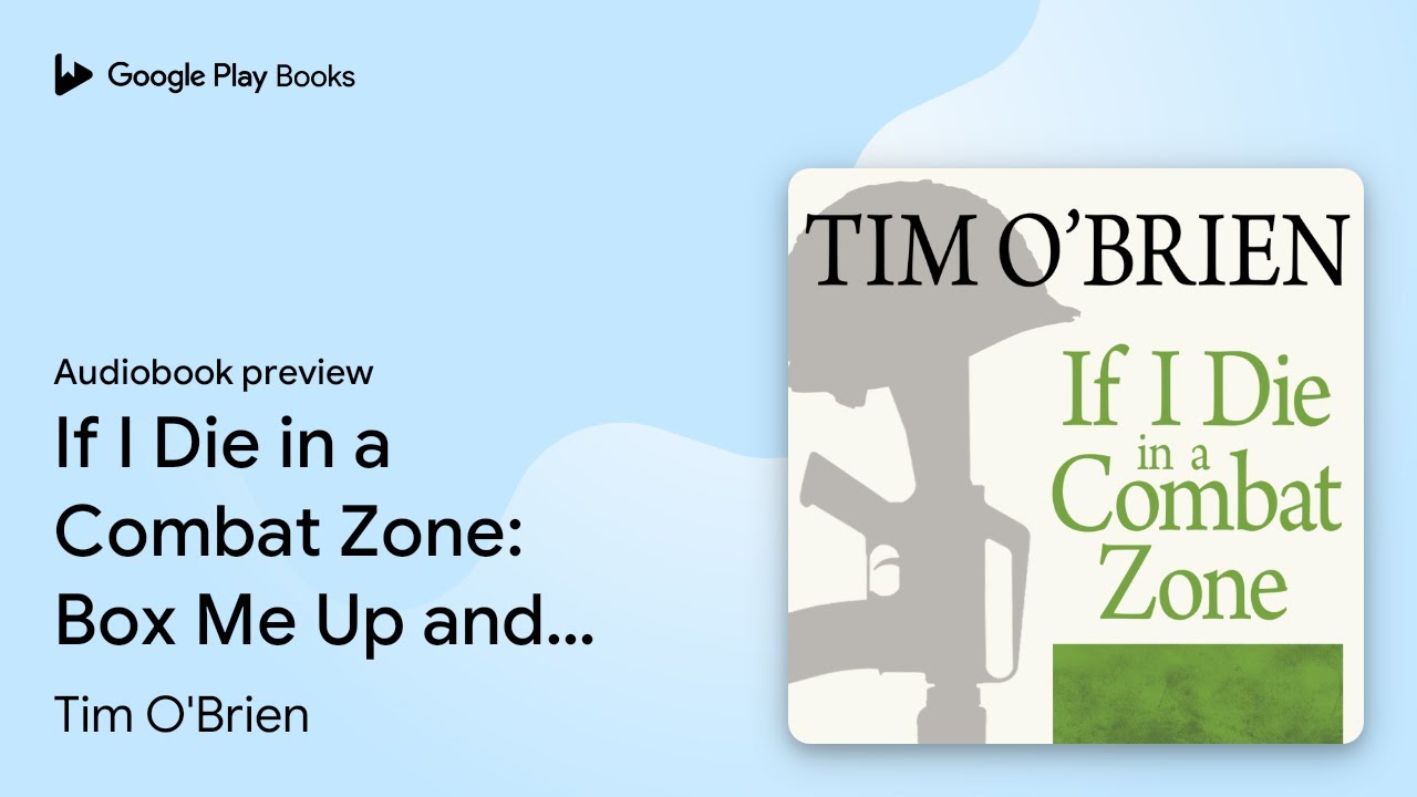 If I Die in a Combat Zone: Box Me Up and Ship… by Tim O'Brien
