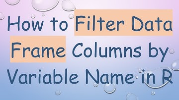 How to Filter Data Frame Columns by Variable Name in R