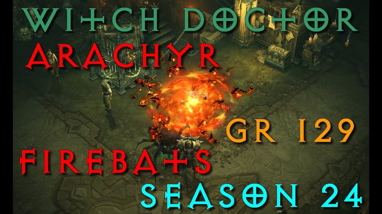 Diablo III | Witch Doctor | Arachyr Firebats | GR 129 No Augments | Rank 5 | Patch 2.7.1. Season 24