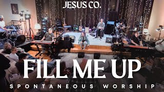 Fill Me Up | Spontaneous Worship from JesusCo Live At Home 02 - 3/31/23