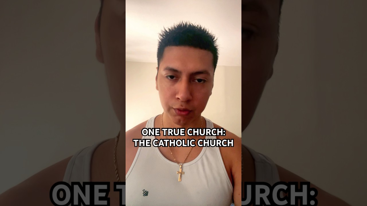 Catholic Church is the One True Church 