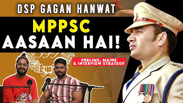 MPPSC Complete Guidance by DSP Gagan Hanwat ft. on Indian Aspirant Show | Ashish Namdev | #mppsc