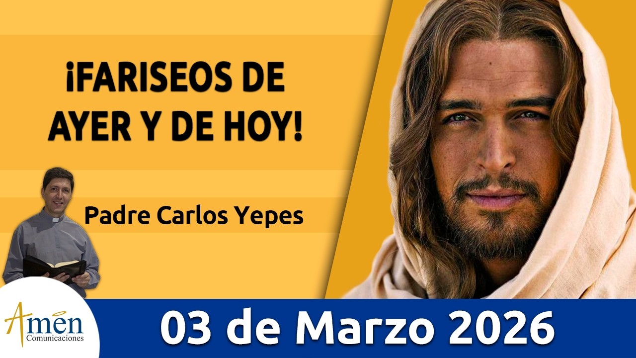 Evangelio De Hoy Martes 3 Marzo 2026 #PadreCarlosYepes l Mateo 23, 1-12 #Evangelio | Evangelio hoy