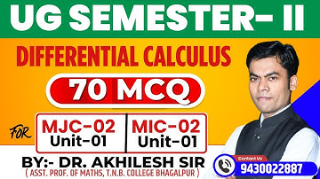 Semester-2 || Diff. Calculus || 70 MCQ || MJC-02 & MIC-02 || By: Dr. Akhilesh Sir, Asst. Professor