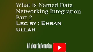 What is Named data networking integration ?