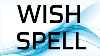 Wish Spell... Simple Spell... Works... White Magic