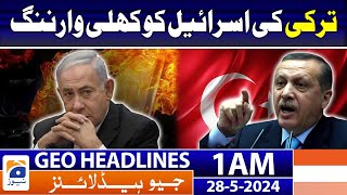 Turkey's Open Warning to Israel : Geo News 1 AM Headlines | 28th May 2024 screenshot 1