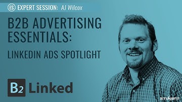 B2B Advertising Essentials: LinkedIn Ads Spotlight - AJ Wilcox