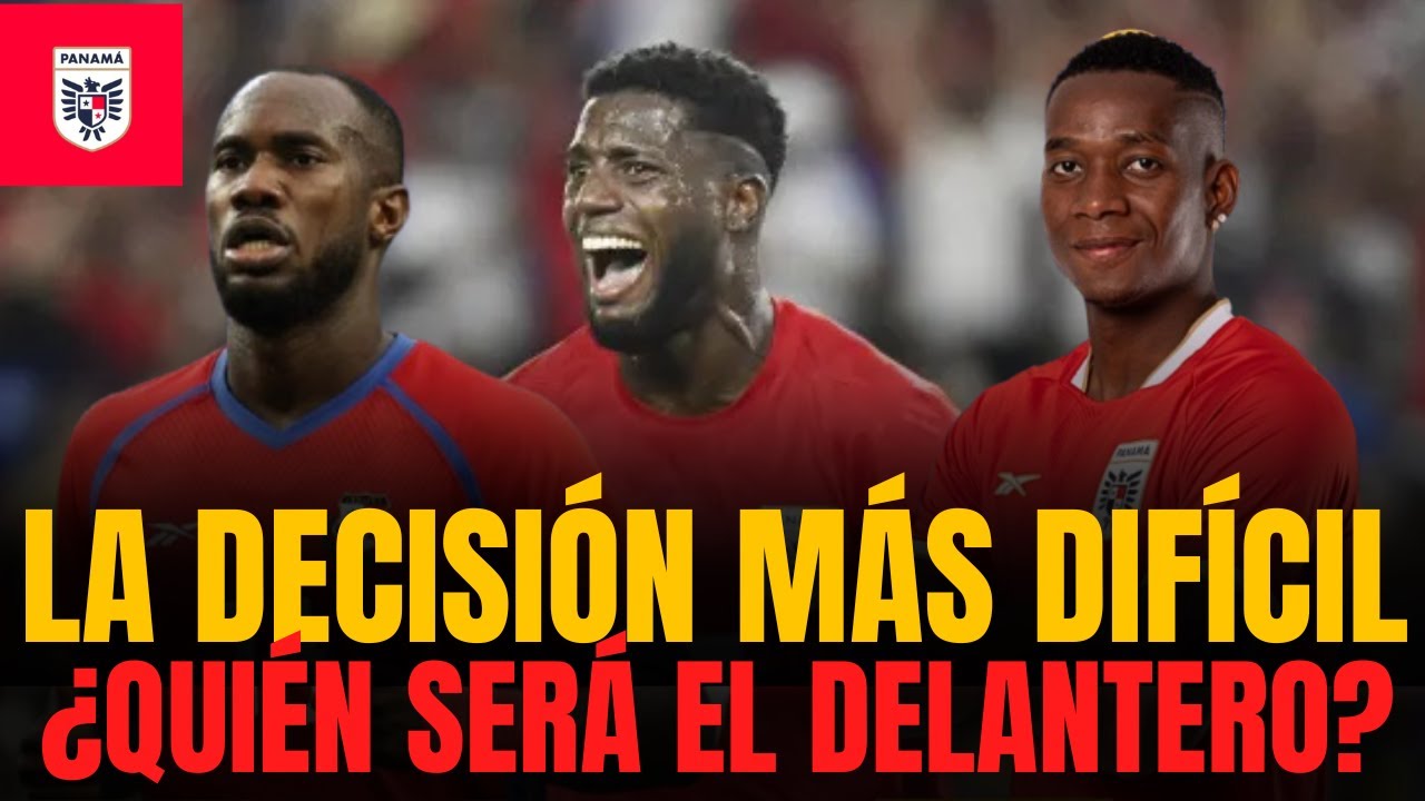 DECISIÓN MÁS DIFÍCIL para Thomas Christiansen: ¿quién será el delantero de Panamá en eliminatorias?