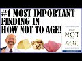 1 most important finding in how not to age