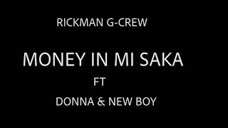 RICKMAN G-CREW - MONEY IN MI SAKA ft DONNA & NEW BOY