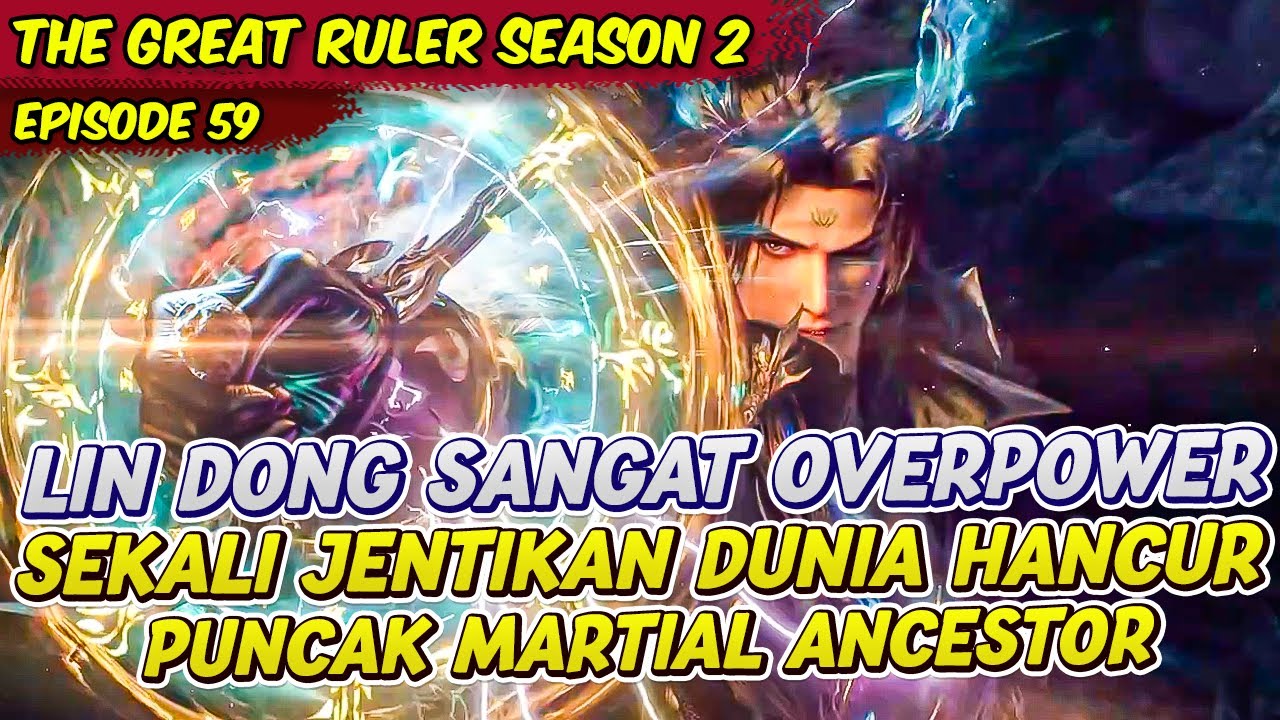 LIN DONG MARTIAL ANCENSTOR SEKALI JENTIK PLANET BISA HANCUR | THE GREAT RULER SEASON 2 | EPS 59