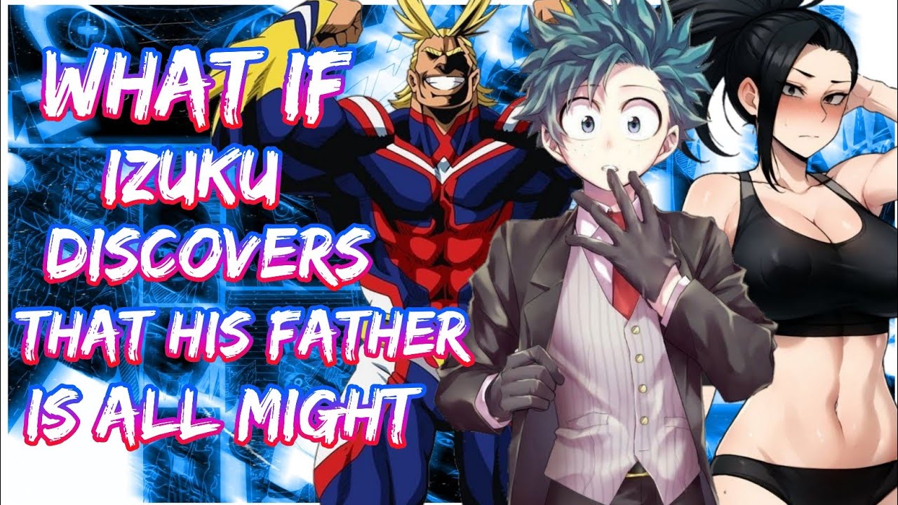 What if Deku Discovers that his Father is All Might | MOVIE
