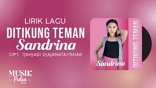 Sandrina - Ditikung Teman (Lirik Lagu)