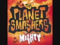 The Planet Smashers - Missionary's Downfall