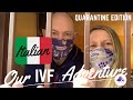 Our Italian IVF Adventure - Quarantine Edition