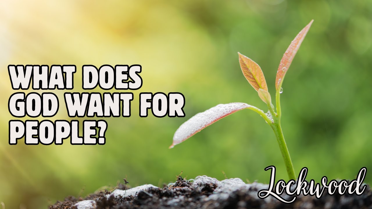 What Does God Want for People? (Lockwood Sunday Service 8/3/25)