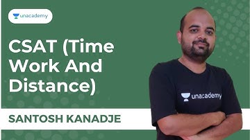 CSAT (Time Work And Distance) | Santosh Kanadje | Unacademy Live MPSC