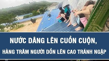 Đêm chạy lũ ở Nha Trang: Nước dâng lên cuồn cuộn, hàng trăm người dồn lên cao tránh ngập