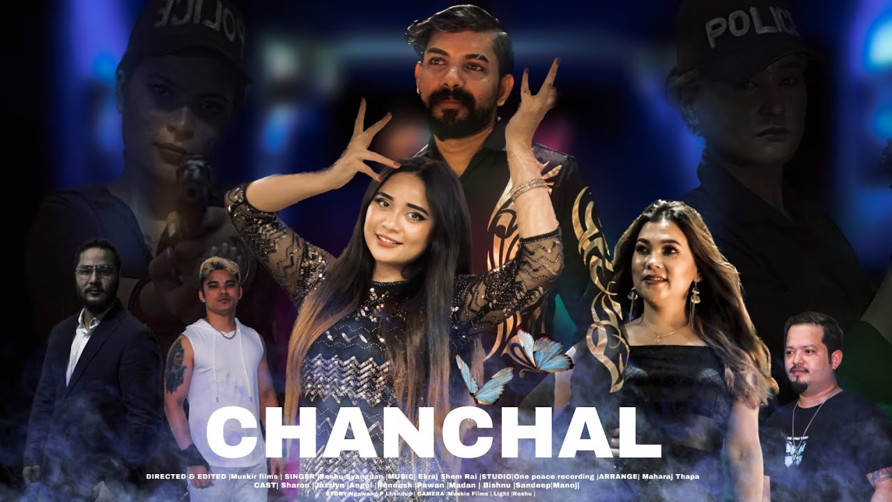 CHANCHAL  Reshu Syangden Offical Music Video 2022 Ft Sharon Biswakarma  Reneesh