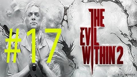 The Evil Within 2 Ep. 17 Chapter 12 - Bottomless Pit