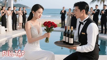 Bị Phản Bội Ngay Lễ Cưới, Cô Dâu Cầu Hôn Luôn Nhân Viên Phục Vụ Trước Mặt Cả Dòng Họ. Anh Là Ai ?