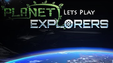 Planet Explorers - Getting Started [HD]